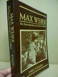 Max Weber: An Introduction to his Life and Work