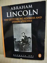 The Gettysburg Address and Other Speeches