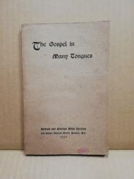 The Gospel in many tongues : specimens of 543 languages in which the British and Foreign Bible Society has published or circulated some portion of the Word of God
