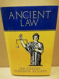 Ancient Law, Its Connection with the Early History of Society and Its Relation to Modern Ideas