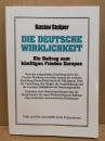 Die deutsche Wirklichkeit : ein Beitrag zum künftigen Frieden Europas