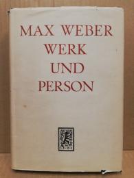 Max Weber : Werk und Person