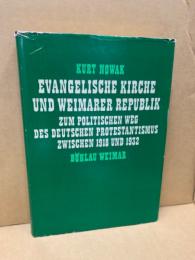 Evangelische Kirche und Weimarer Republik : zum politischen Weg des deutschen Protestantismus zwischen 1918 und 1932