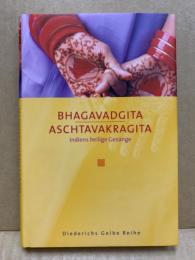 Bhagavadgita Aschtavakragita : Indiens heilige Gesänge