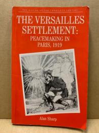 The Versailles settlement : peacemaking in Paris, 1919