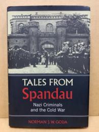 Tales from Spandau : Nazi criminals and the Cold War