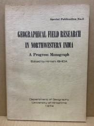 Geographical Field Research in Northwestern India: A Progress Monograph