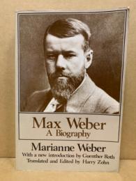 Max Weber : a biography