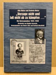 "Verzage nicht und laß nicht ab zu kämpfen--" : die Korrespondenz 1925-1940