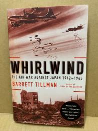 Whirlwind : the air war against Japan, 1942-1945