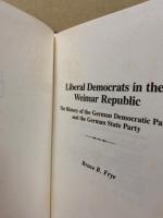 Liberal Democrats in the Weimar Republic : the history of the German Democratic Party and the German State Party