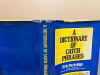 A dictionary of catch phrases : British and American, from the sixteenth century to the present day