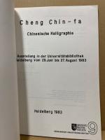 Cheng chin-fa : chinesische Kalligraphie ; Ausstellung in der Univ.-Bibl. Heidelberg vom 29. Juni bis 27. August 1983