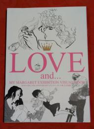 Love and... わたしのマーガレット展公式図録 :my Margaret exhibition visual book : Margaret 50th anniversary