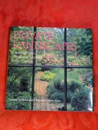 Private Landscapes: Creating Form Vista and Mystery in the Garden