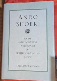 ANDO SHOEKI　Social and  Ecological Philosopher of Eighteenth-Century Japan