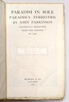 Paradisi In Sole paradisus terrestris by John Parkinson faithfully reprinted from the edition of 1629