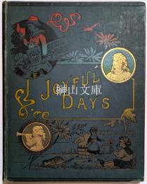 The Children's Picture Annual: Joyful Days: A Book of Pretty Pictures and Pleasant Stories for Young Readers