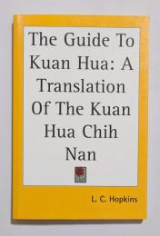 The Guide to Kuan Hua: A Translation of the Kuan Hua Chih Nan