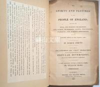 The sports and pastimes of the people of England : including the rural and domestic recreations, May games, mummeries, shows, processions, pageants, and pompous spectacles, from the earliest period to the present time A new ed., with a copious index / by William Hone