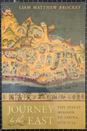 Journey to the East: The Jesuit Mission to China, 1579–1724