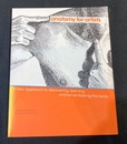 Anatomy for Artists : A New Approach to Discovering Learning and Remembering the Body