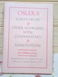 Osler's "A way of life" and other addresses, with commentary and annotations