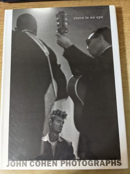 There Is No Eye John Cohen Photographs ジョン コーエン Introd By Greil Marcus John Cohen ジョン コーエン リサイクルブック 古本 中古本 古書籍の通販は 日本の古本屋 日本の古本屋