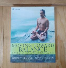 Moving Toward Balance／8 Weeks of Yoga with Rodney Yee
