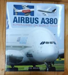 Airbus A380: SuperJumbo on World Tour