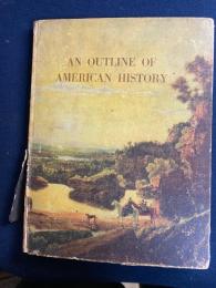 AN　OUTLINE　OF　AMERICAN　HISTORY　アメリカ史概要　英文