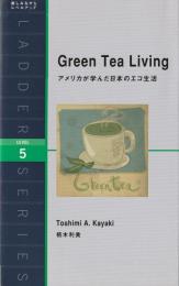 アメリカが学んだ日本のエコ生活 = Green Tea Living : Level 5