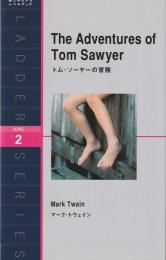 トム・ソーヤーの冒険 : The Adventures of Tom Sawyer (ラダーシリーズ Level 2)