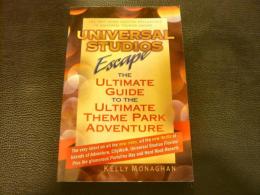 「Universal Studios Escape」　 The Ultimate Guide to the Ultimate Theme Park Adventure