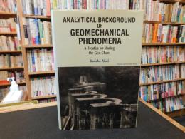 「Analytical background of geomechanical phenomena」　a treatise on staring the geo-chaos