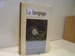 「Le langage 」　Encyclopédie de la Pléiade
