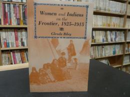 「Women and Indians on the frontier」　1825-1915