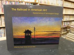 英文書　「The　Railroad in American Art」　Representations of Technological Change