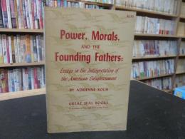「Power, Morals, and the Founding Fathers」　Essays in the Interpretation of the American Enlightenment 