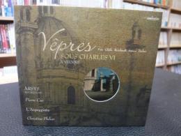 CD　「Vespers at Court Charles VI 　ヴェスプレ」
