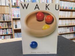 「WAKU」　Playthings designed by Yozo Waku