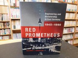 「Red Prometheus 　１９４５－１９９０」　engineering and dictatorship in East Germany