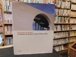 「Demokratue als Bauherr」　Die Bauten des Bundes in Berlin 1991 bis 2000