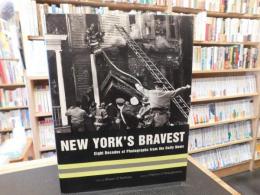 「NEW YORK’S　BRAVEST」　eight decades of photographs from the Daily news