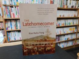 「The latehomecomer」　a Hmong family memoir