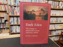 「Dark Eden」　the swamp in nineteenth-century American culture