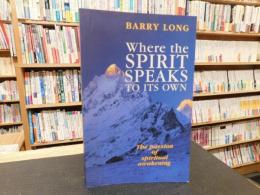 「Where the Spirit Speaks to Its Own」　The Passion of Spiritual Awakening