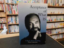 「Acceptance of What Is」　A Book About Nothing