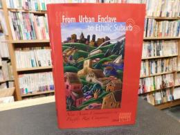 「From Urban Enclave to Ethnic Suburb」　New Asian Communities in Pacific Rim Countries