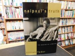 「Naipaul's Truth」　The Making of a Writer